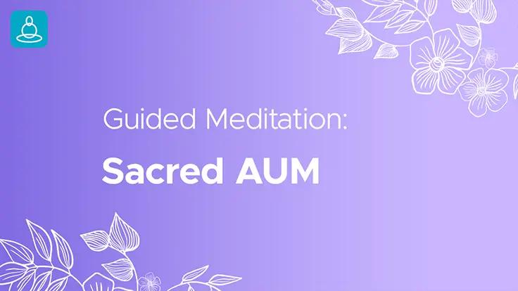 AUM Chanting for Mindfulness & Overall Wellness